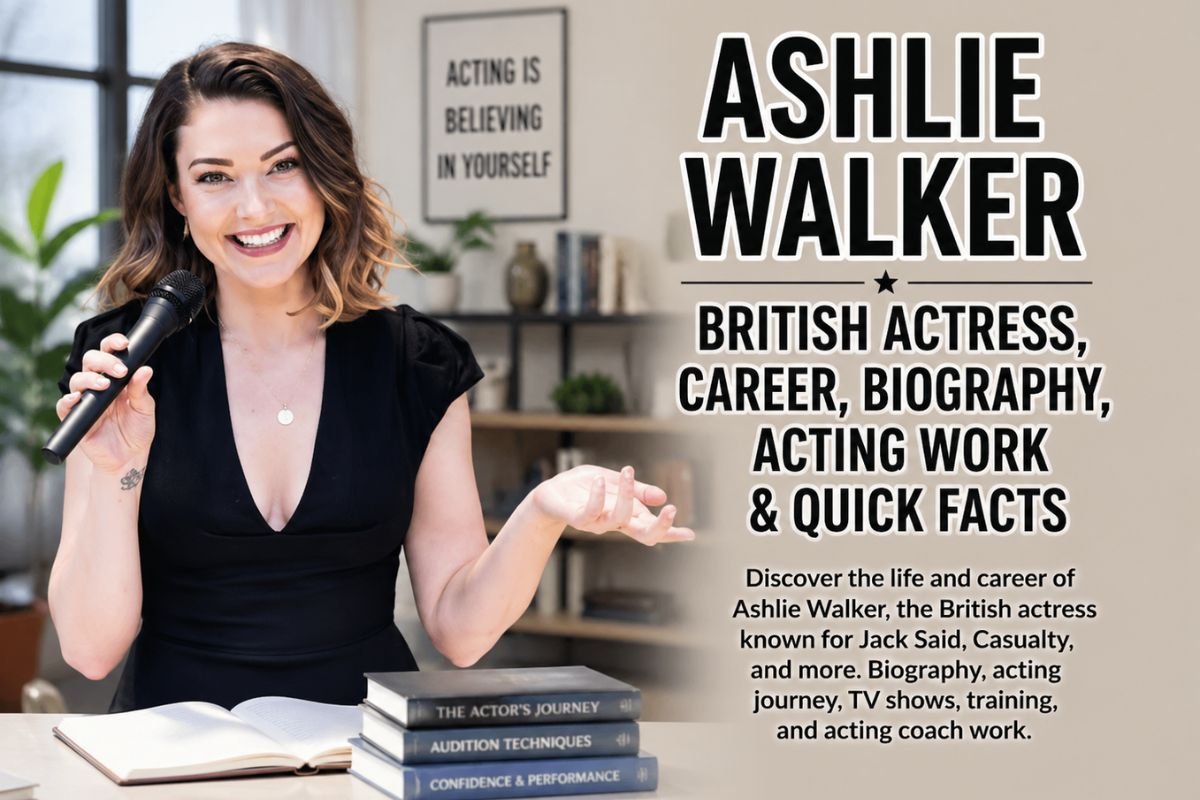 ashlie walker: British Actress, Career, Biography, Acting Work and ...